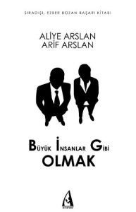 Büyük İnsanlar Gibi Olmak                                                                                                                                                                                                                                      