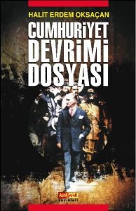 Cumhuriyet Devrimi Dosyası                                                                                                                                                                                                                                     