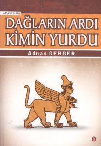 Dağların Ardı Kimin Yurdu                                                                                                                                                                                                                                      