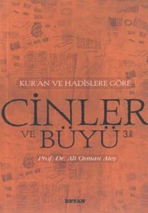 Kur’an ve Hadislere Göre Cinler-Büyü                                                                                                                                                                                                                           