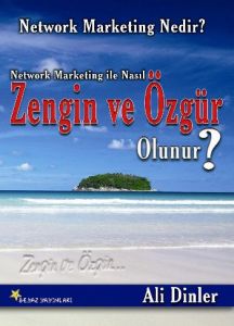 Network Marketing ile Nasıl Zengin ve Özgür Olunur                                                                                                                                                                                                             