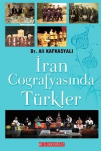 İran Coğrafyasında Türkler                                                                                                                                                                                                                                     