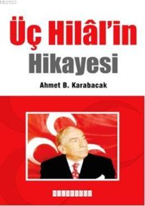 Üç Hilal’in Hikayesi                                                                                                                                                                                                                                           