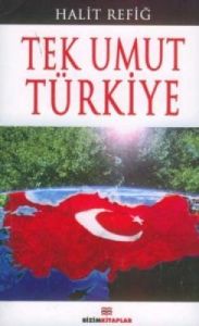 Tek Umut Türkiye                                                                                                                                                                                                                                               