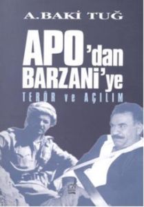 Apo’dan Barzani’ye Terör ve Açılım                                                                                                                                                                                                                             