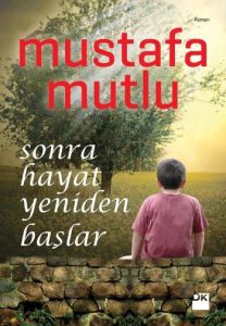 Sonra Hayat Yeniden Başlar                                                                                                                                                                                                                                     