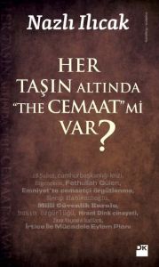 Her Taşın Altında The Cemaaat mi Var?                                                                                                                                                                                                                          