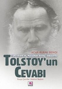 Tolstoy’un Cevabı  Tüm Dinlere ve Müslüman Tolstoy                                                                                                                                                                                                             