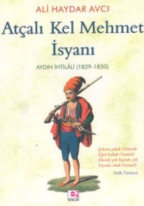 Atçalı Kel Mehmet İsyanı: Aydın İhtilali (1829 - 1                                                                                                                                                                                                             