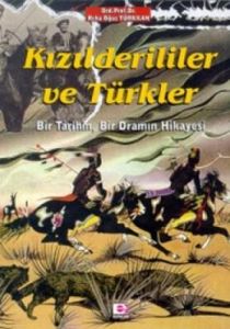 Kızılderililer Ve Türkler Bir Tarihin, Bir Dramın                                                                                                                                                                                                              