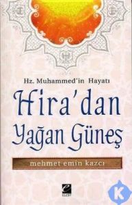 Hz. Muhammed’in Hayatı - Hira’dan Yağan Güneş                                                                                                                                                                                                                  