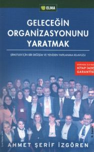 Geleceğin Organizasyonunu Yaratmak Şirketler İçin                                                                                                                                                                                                              