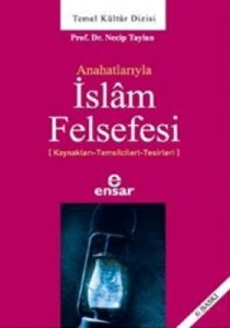 Anahatlarıyla İslam Felsefesi Kaynaklar, Temsilcil                                                                                                                                                                                                             