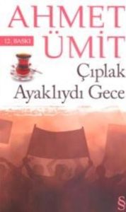 Çıplak Ayaklıydı Gece                                                                                                                                                                                                                                          