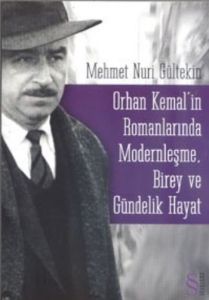 Orhan Kemal’in Romanlarında Modernleşme, Birey ve                                                                                                                                                                                                              