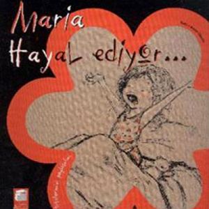 Maria Hayal Ediyor                                                                                                                                                                                                                                             