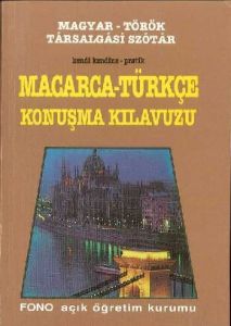 Kendi Kendine Pratik Macarca-Türkçe Konuşma Kılavu                                                                                                                                                                                                             