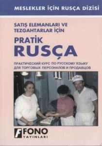 Satış Elemanları ve Tezgahtarlar İçin Pratik Rusça                                                                                                                                                                                                             