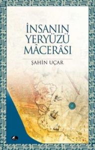 İnsanın Yeryüzü Macerası                                                                                                                                                                                                                                       