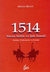 1514 - Yavuz Selim ve Şah İsmail                                                                                                                                                                                                                               