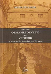 Osmanlı Devleti ve Venedik                                                                                                                                                                                                                                     