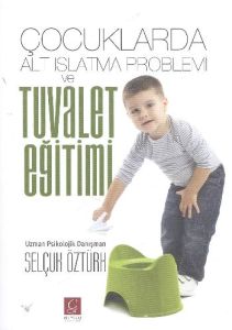 Çocuklarda Alt Islatma Problemi ve Tuvalet Eğitimi                                                                                                                                                                                                             