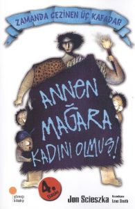 Zamanda Gezinen Üç Kafadar - Annen Mağara Kadını O                                                                                                                                                                                                             