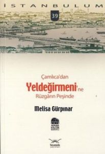 Çamlıca’dan Yeldeğirmeni’ne Rüzgarın Peşinde                                                                                                                                                                                                                   