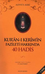 Kur’an-ı Kerim’in Fazileti Hakkında 40 Hadis                                                                                                                                                                                                                   