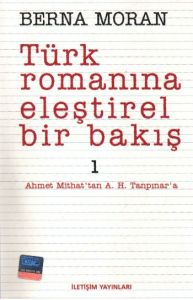 Türk Romanına Eleştirel Bir Bakış 1                                                                                                                                                                                                                            