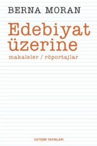 Edebiyat Üzerine Makaleler / Röportajlar                                                                                                                                                                                                                       