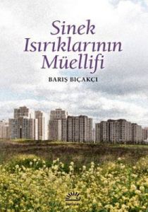 Sinek Isırıklarının Müellifi                                                                                                                                                                                                                                   