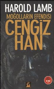 Moğolların Efendisi Cengiz Han                                                                                                                                                                                                                                 