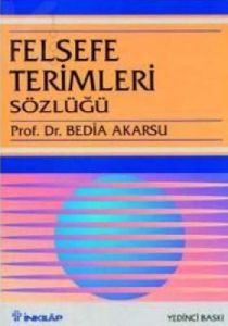 Felsefe Terimleri Sözlüğü                                                                                                                                                                                                                                      