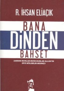 Bana Dinden Bahset                                                                                                                                                                                                                                             