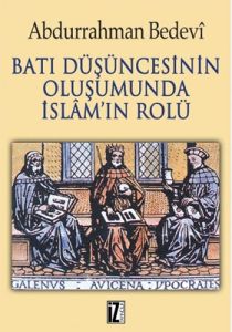 Batı Düşüncesinin Oluşumunda İslam’ın Rolü                                                                                                                                                                                                                     