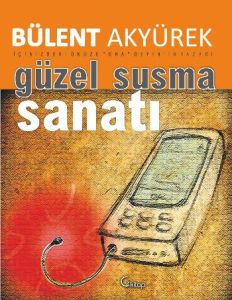 Güzel Susma Sanatı                                                                                                                                                                                                                                             