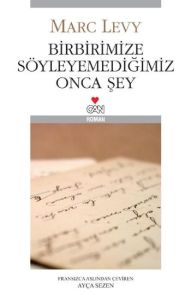 Birbirimize Söyleyemediğimiz Onca Şey                                                                                                                                                                                                                          