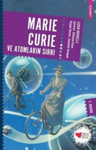 Marie Curie ve Atomların Sırrı                                                                                                                                                                                                                                 