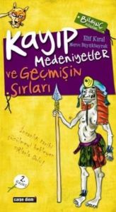 Kayıp Medeniyetler ve Geçmişin Sırları                                                                                                                                                                                                                         