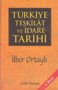 Türkiye Teşkilat Ve İdare Tarihi                                                                                                                                                                                                                               