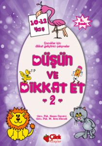 Düşün ve Dikkat Et 2. Seri 10-12 Yaş                                                                                                                                                                                                                           