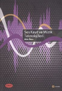 Ses Kayıt ve Müzik Teknolojileri                                                                                                                                                                                                                               