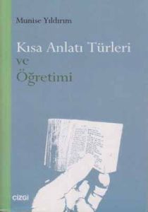 Kısa Anlatı Türleri ve Öğretimi                                                                                                                                                                                                                                