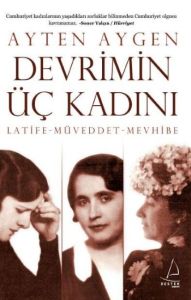 Devrimin Üç Kadını                                                                                                                                                                                                                                             