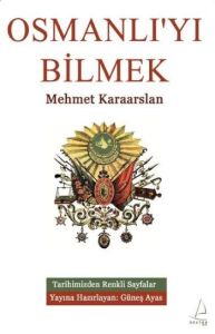 Osmanlı’yı Bilmek                                                                                                                                                                                                                                              