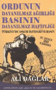 Ordunun Dayanılmaz Ağırlığı Basının Dayanılmaz Haf                                                                                                                                                                                                             