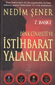 Dink Cinayeti ve İstihbarat Yalanları                                                                                                                                                                                                                          