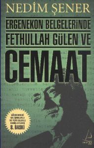 Ergenekon Belgelerinde Fethullah Gülen ve Cemaat                                                                                                                                                                                                               