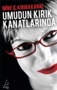 Umudun Kırık Kanatlarında                                                                                                                                                                                                                                      